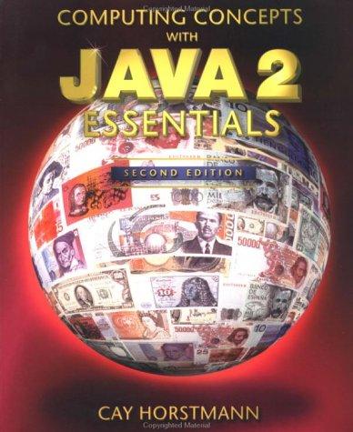 computing concepts with java 2 essentials 2nd edition cay s. horstmann 0471346098, 9780471346098