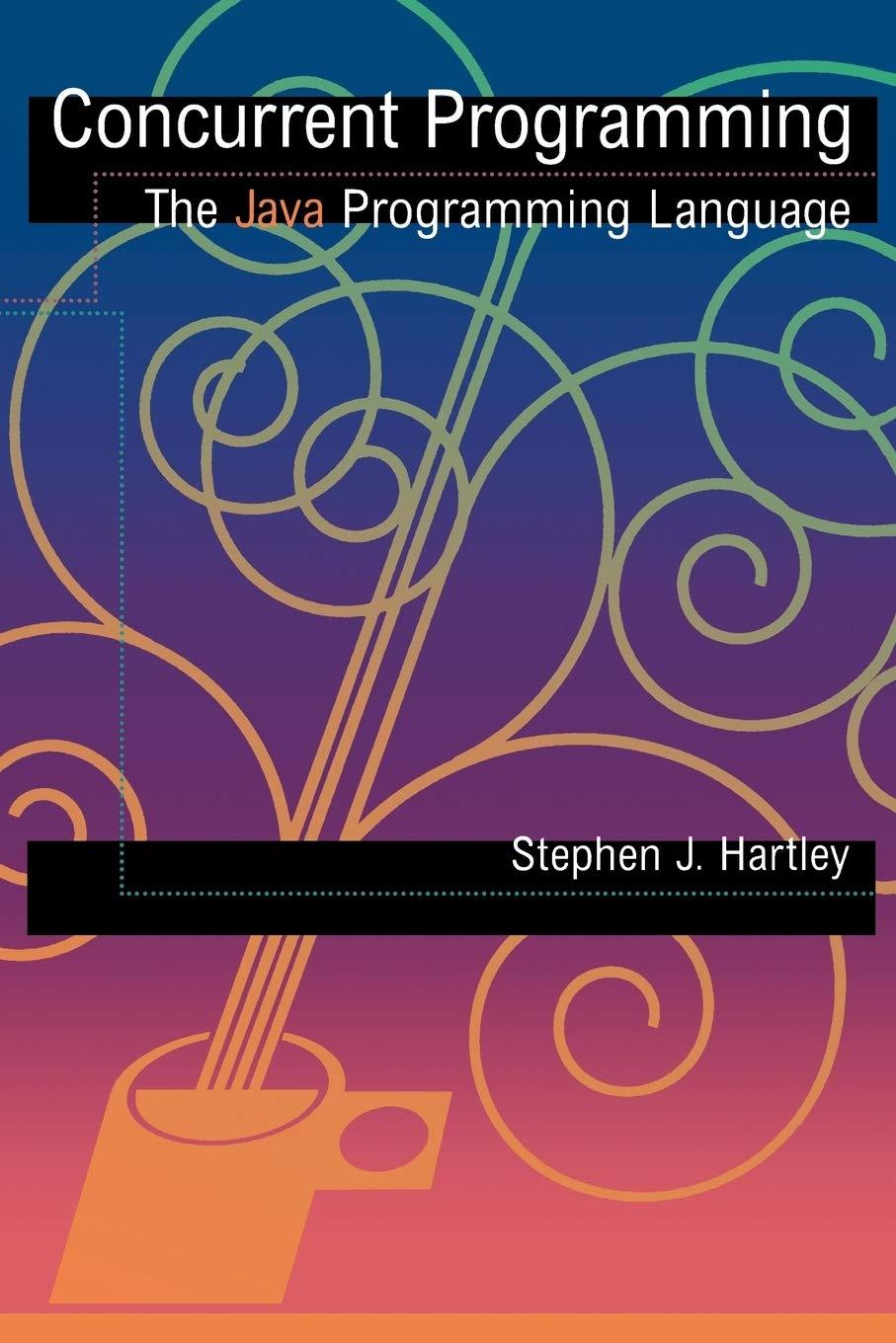 concurrent programming the java programming language 1st edition stephen hartley 0195113152, 9780195113150