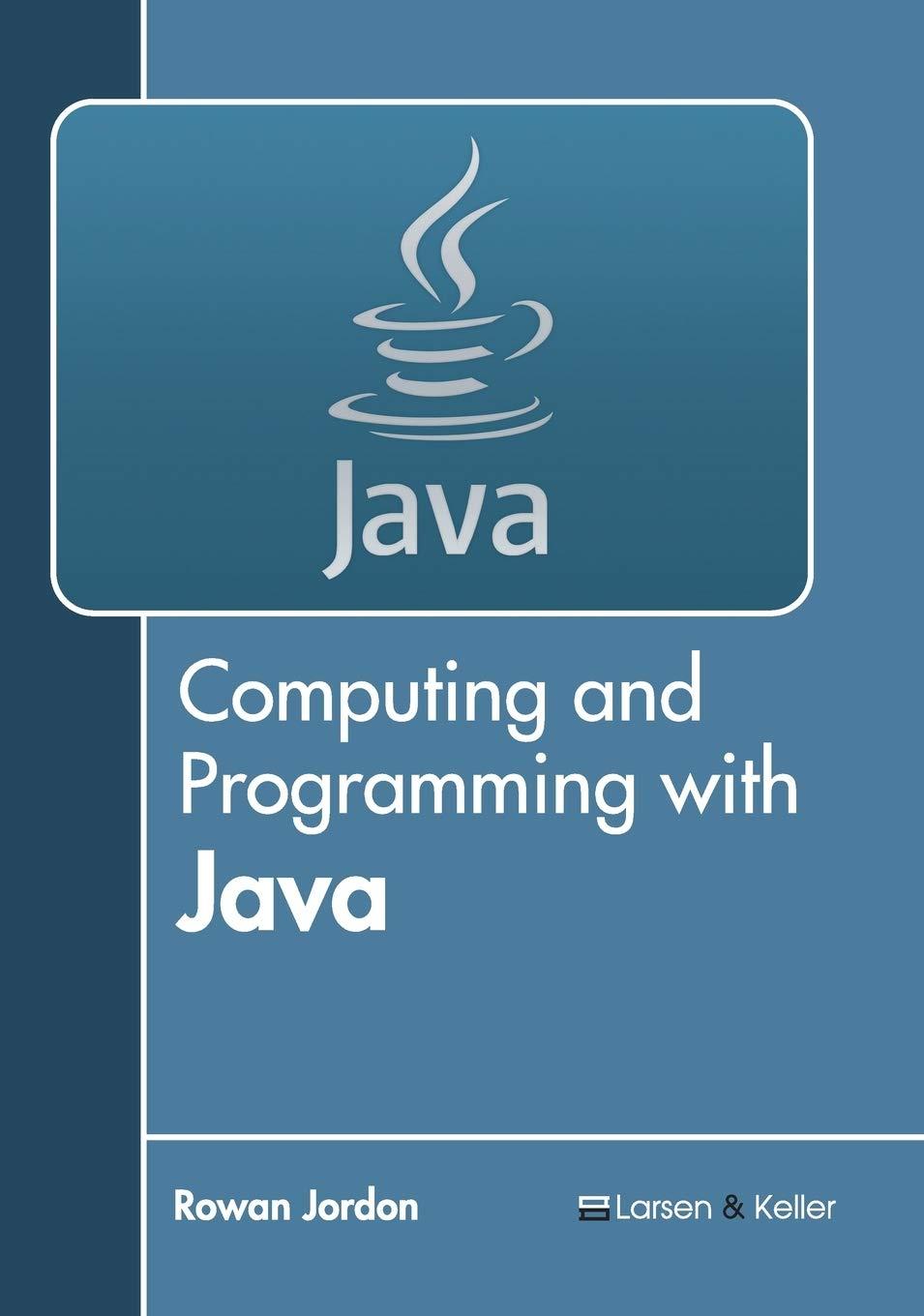 computing and programming with java 1st edition rowan jordon 1641721537, 978641721530