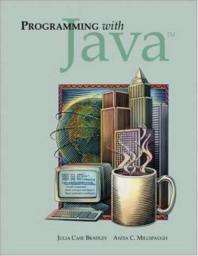 programming with java 1st edition julia case bradley, anita c millspaugh 007251244x, 9780072512441