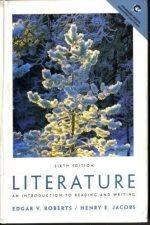 literature an introduction to reading and writing 6th edition edgar v. roberts, henry e. jacobs 0130324701,