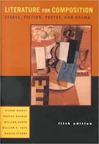 literature for composition essays fiction poetry and drama 5th edition sylvan barnet, morton berman, william