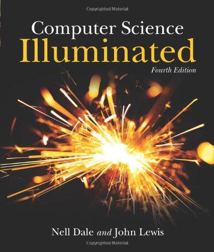 computer science illuminated 4th edition nell dale, john lewis 0763776467, 9780763776466