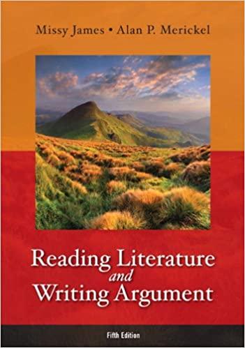 reading literature and writing argument 5th edition missy james, alan p. merickel 0321871863, 978-0321871862