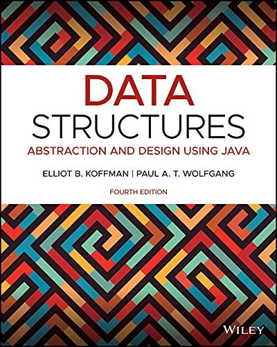 data structures abstraction and design using java 4th edition elliot b. koffman, paul a. t. wolfgang