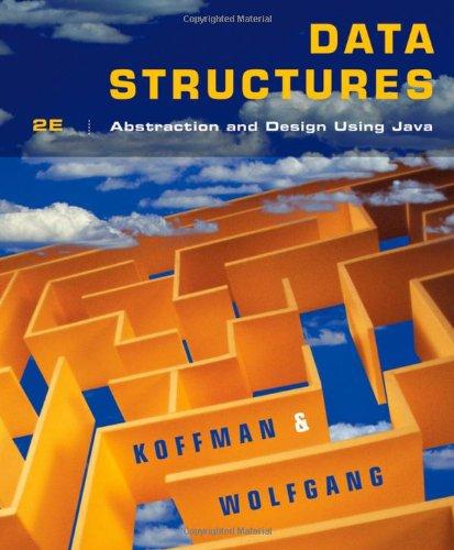 data structures abstraction and design using java 2nd edition elliot b. koffman, paul a. t. wolfgang