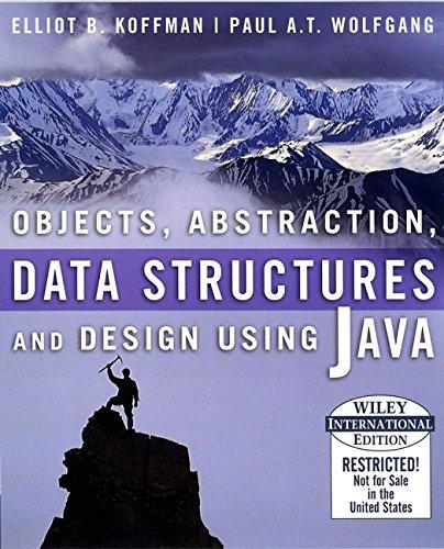objects abstraction data structures and design using java 1st international edition elliot b. koffman, paul