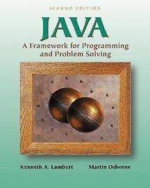 java a framework for programming and problem solving 2nd edition kenneth alfred lambert, martin osborne
