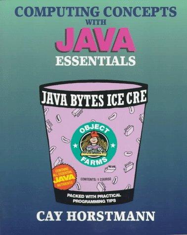 computing concepts with java essentials 1st edition cay s. horstmann 0471172235, 9780471172239