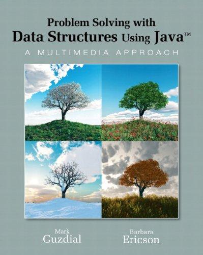 problem solving with data structures using java a multimedia approach 1st edition mark guzdial, barbara