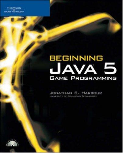 beginning java 5 game programming 1st edition jonathan s. harbour 1598631500, 9781598631500