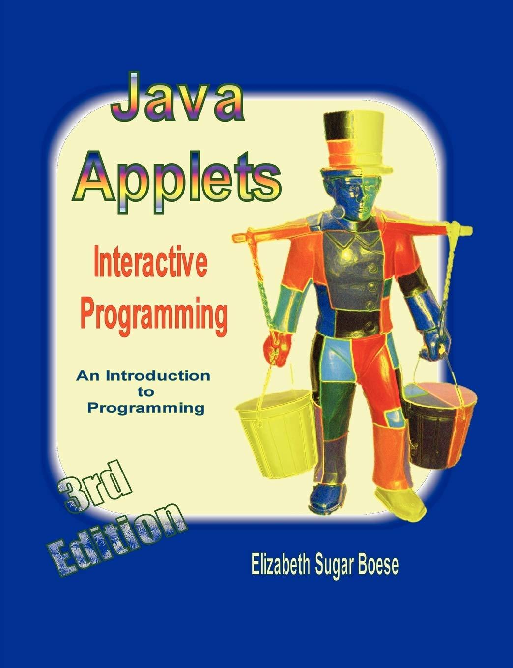 java applets interactive programming 3rd edition elizabeth boese 0615204538, 9780615204536