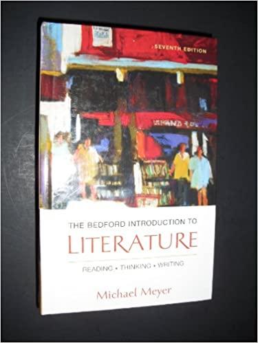the bedford introduction to literature reading thinking writing 7th edition michael meyer 0312443447,