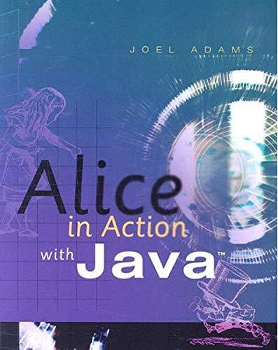 alice in action with java tm 1st edition joel adams 1423900960, 9781423900962