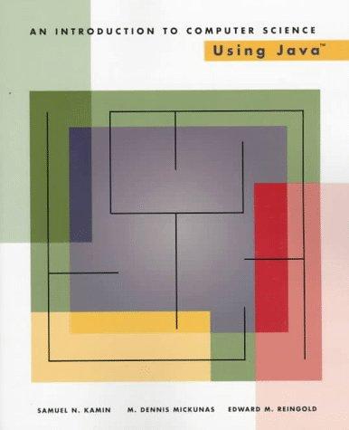 java an introduction to computer science 1st edition samuel n. kamin, edward m. reingold, m. dennis mickunas