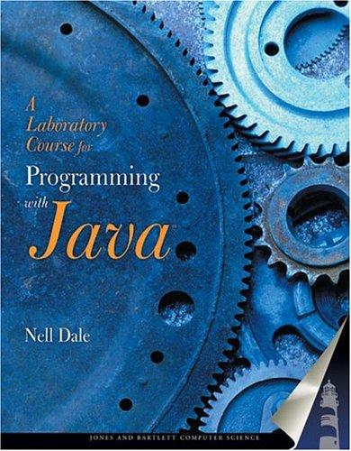 a laboratory course for programming in java 1st edition nell b. dale 0763724637, 9780763724634