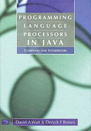 Programming Language Processors In Java Compilers And Interpreters