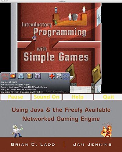 introductory programming with simple games using java and the freely available networked game engine 1st