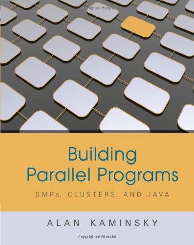 building parallel programs smps clusters and java 1st edition alan kaminsky 1423901983, 9781423901983