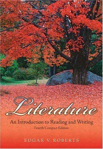 literature an introduction to reading and writing compact 4th edition edgar v. roberts, robert e. zweig,