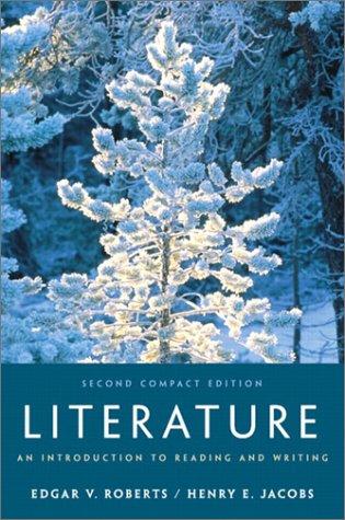 literature an introduction to reading and writing compact 2nd edition edgar v. roberts, henry e. jacobs