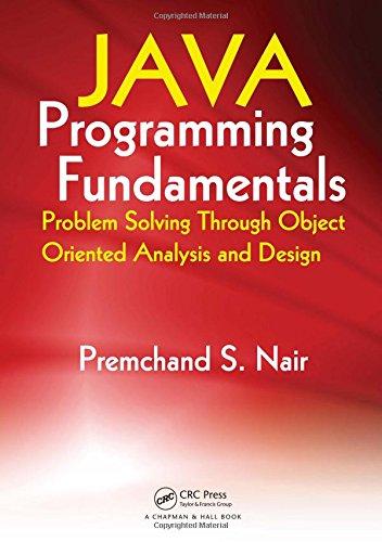 java programming fundamentals problem solving through object oriented analysis and design 1st edition