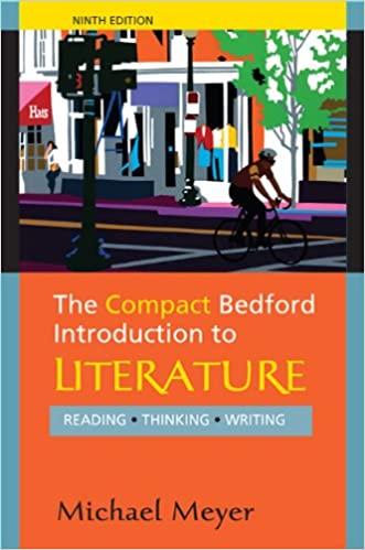 the compact bedford introduction to literature reading thinking writing 9th edition michael meyer 0312594348,