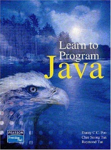 learn to program java 1st edition danny c. c. poo, chee seong tan, raymond tan 9812447288, 9789812447289
