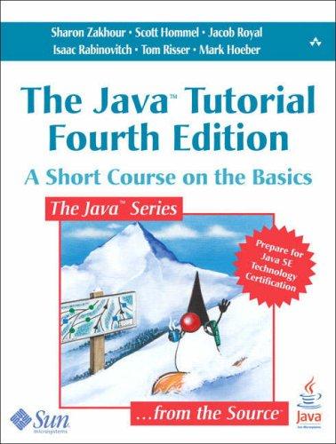 the java tutorial a short course on the basics 4th edition scott hommel, jacob royal, isaac rabinovitch, tom