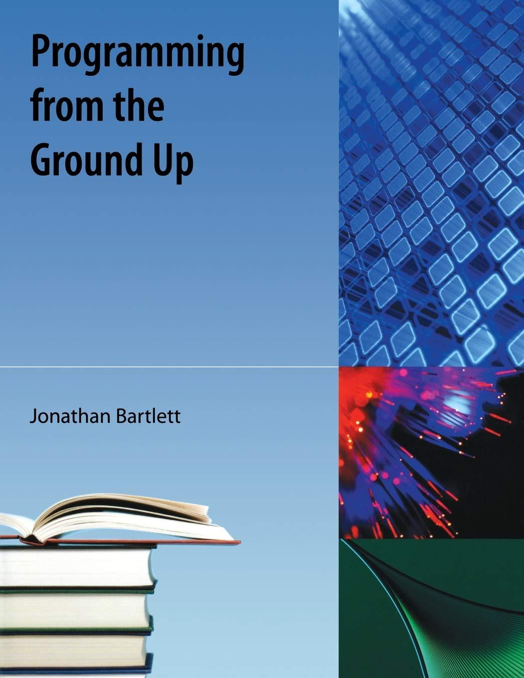 programming from the ground up 1st edition jonathan bartlett 1616100648, 9781616100643