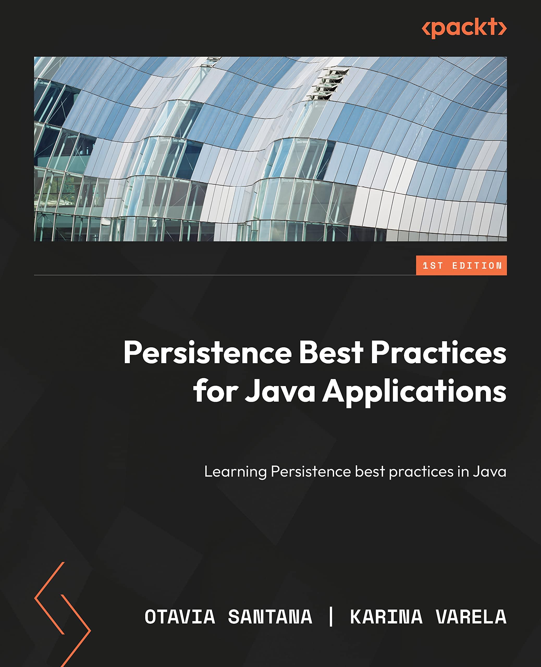 persistence best practices for java applications learning persistence best practices in java 1st edition