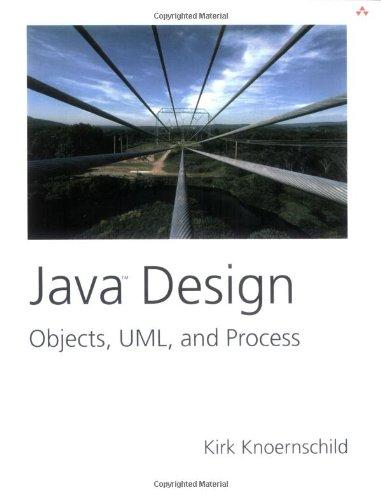 java design objects uml and process 1st edition kirk knoernschild 0201750449, 9780201750447