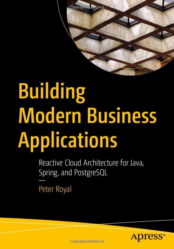 building modern business applications reactive cloud architecture for java spring and postgresql 1st edition