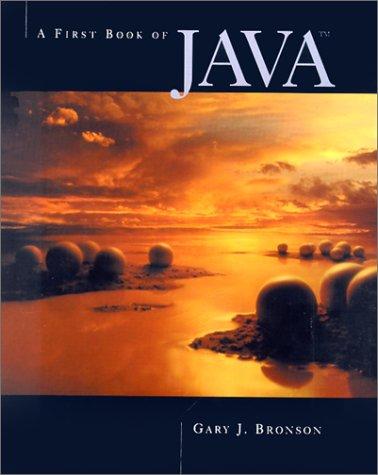 a first book of java 1st edition gary j. bronson 0534369235, 9780534369231
