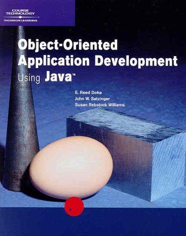 object oriented application development using java 1st edition e. reed doke, john w. satzinger, susan