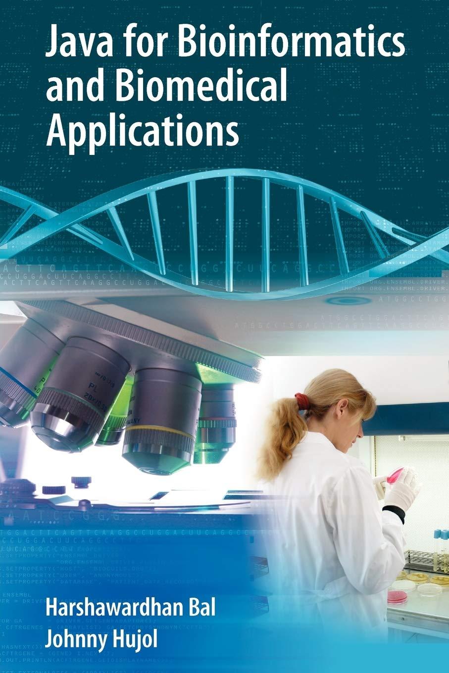 java for bioinformatics and biomedical applications 1st edition harshawardhan bal, johnny hujol 1441942459,