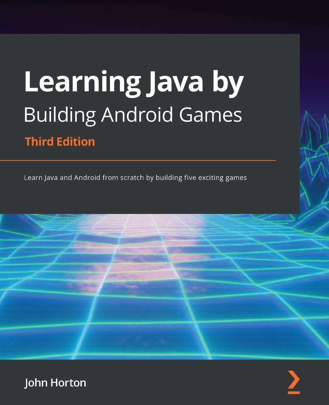 learning java by building android games 3rd edition john horton 1800565860, 9781800565869