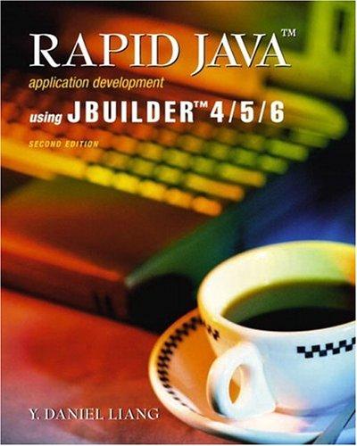 rapid java application development using jbuilder 4 5 6 2nd edition y. daniel liang 0130665509, 9780130665508