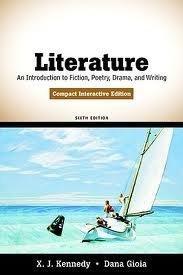 literature an introduction to fiction poetry drama and writing compact interactive 6th edition x. j. kennedy,