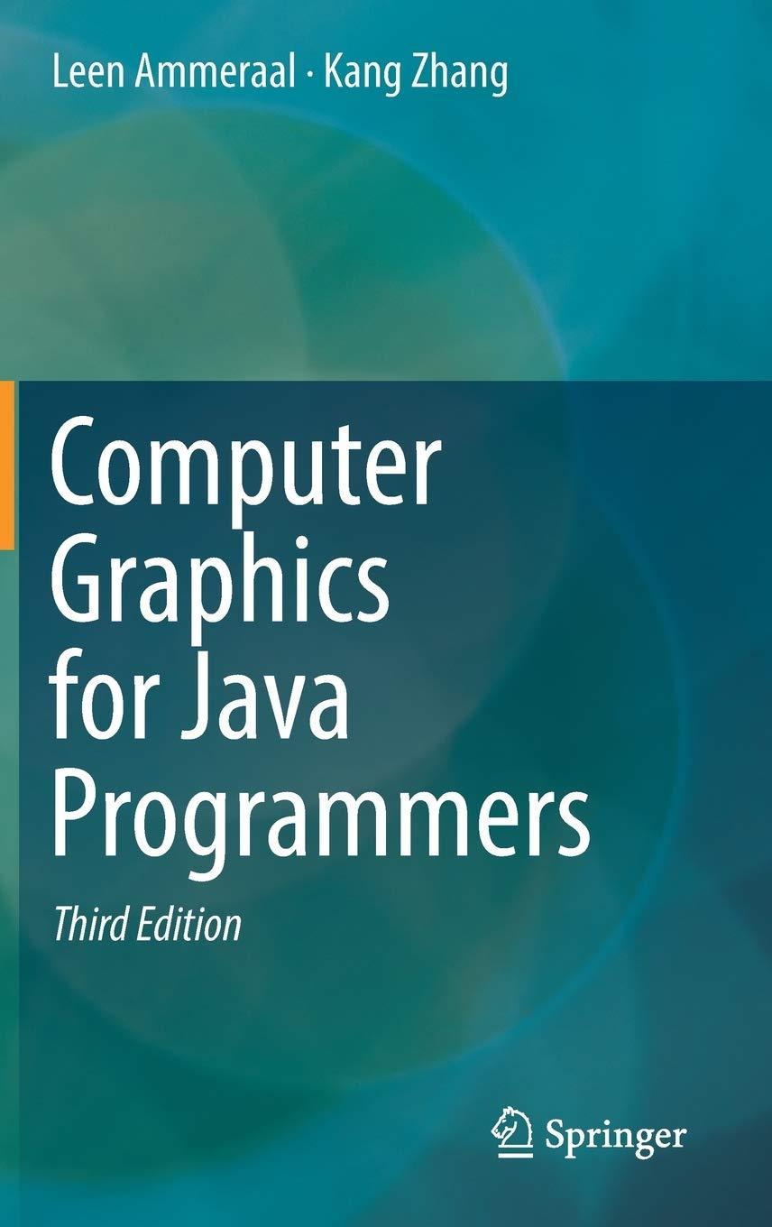 computer graphics for java programmers 3rd edition leen ammeraal, kang zhang 3319633562, 9783319633565