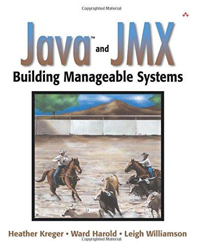 java and jmx building manageable systems 1st edition heather kreger, ward harold, leigh williamson