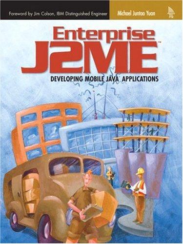 enterprise j2me developing mobile java applications 1st edition michael juntao yuan 0131405306, 9780131405301