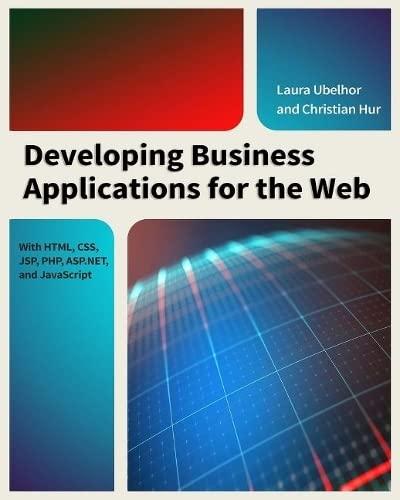 developing business applications for the web 1st edition christian hur, laura ubelhor 1583473483,