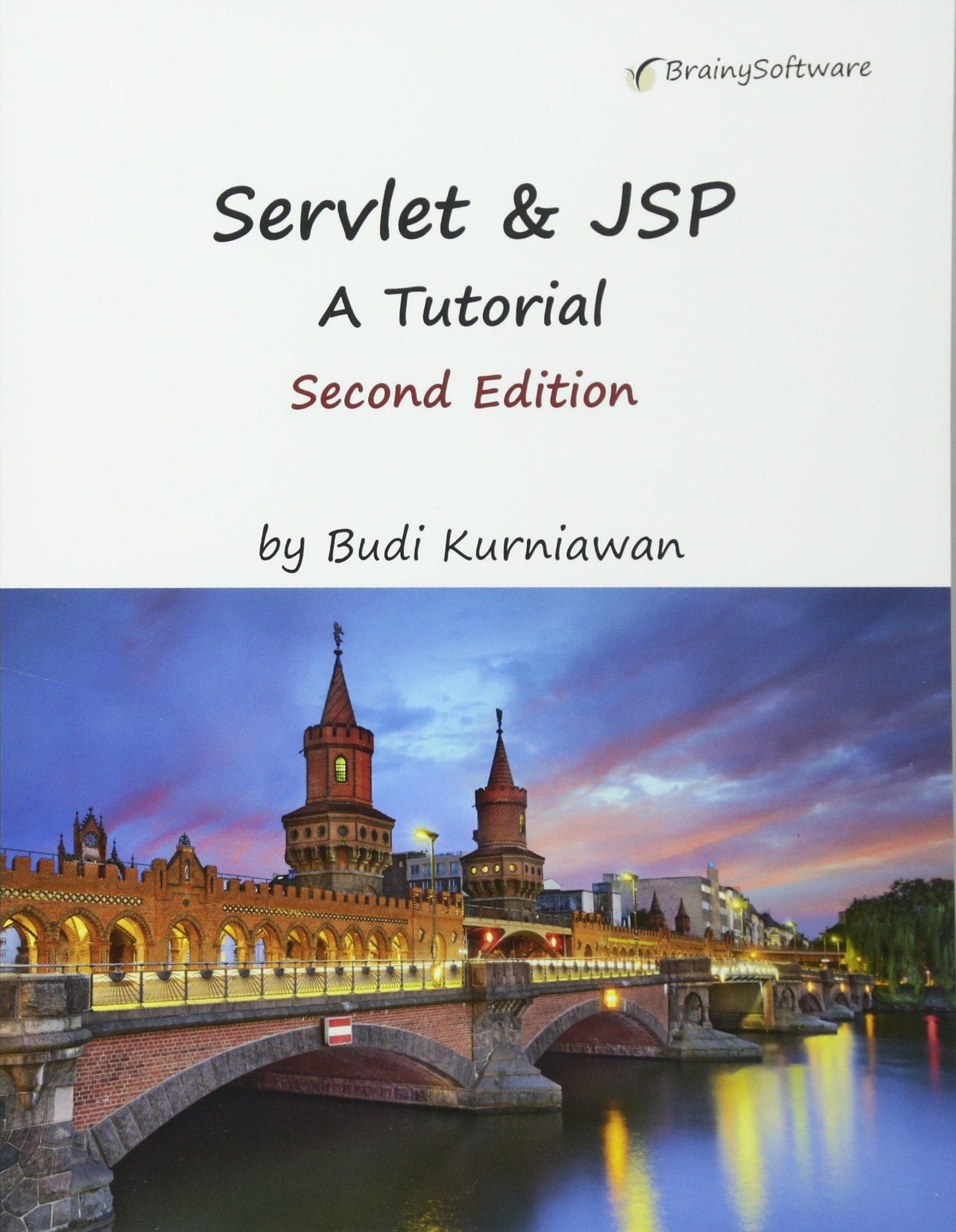 servlet and jsp a tutorial 2nd edition budi kurniawan 1771970278, 9781771970273