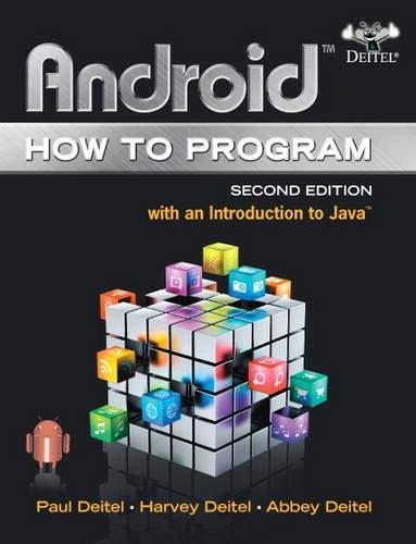 android how to program with an introduction to java 2nd edition paul deitel, harvey deitel, abbey deitel