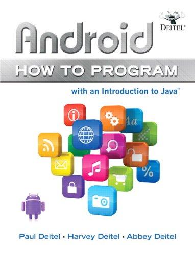 android how to program with an introduction to java 1st edition paul deitel, harvey deitel, abbey deitel
