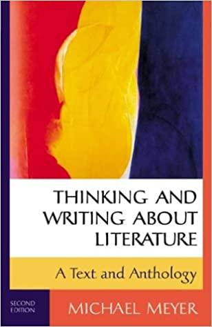 thinking and writing about literature a text and anthology 2nd edition michael meyer 0312248741,