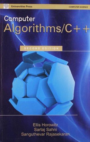 computer algorithms c++ 2nd edition ellis horowitz, sartaj sahni, sanguthevar rajasekaran 8173716110,