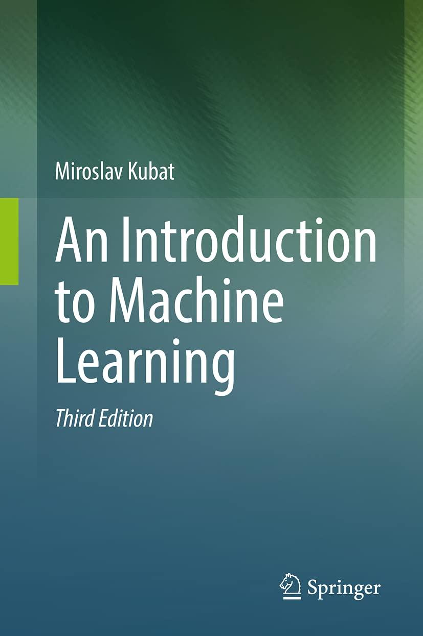 an introduction to machine learning 3rd edition miroslav kubat 3030819345, 9783030819347