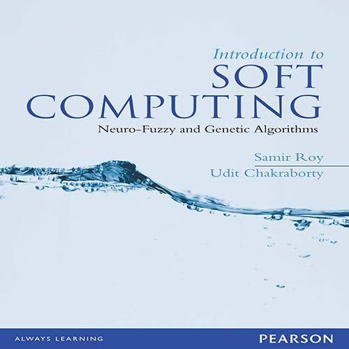 introduction to soft computing neuro fuzzy and genetic algorithms 1st edition samir roy 8131792463,